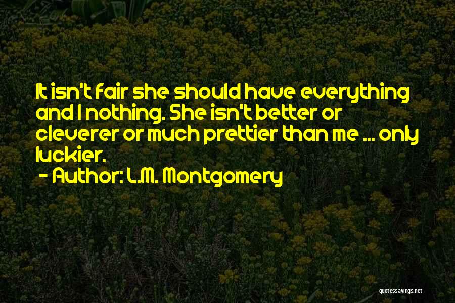 She's Prettier Than Me Quotes By L.M. Montgomery