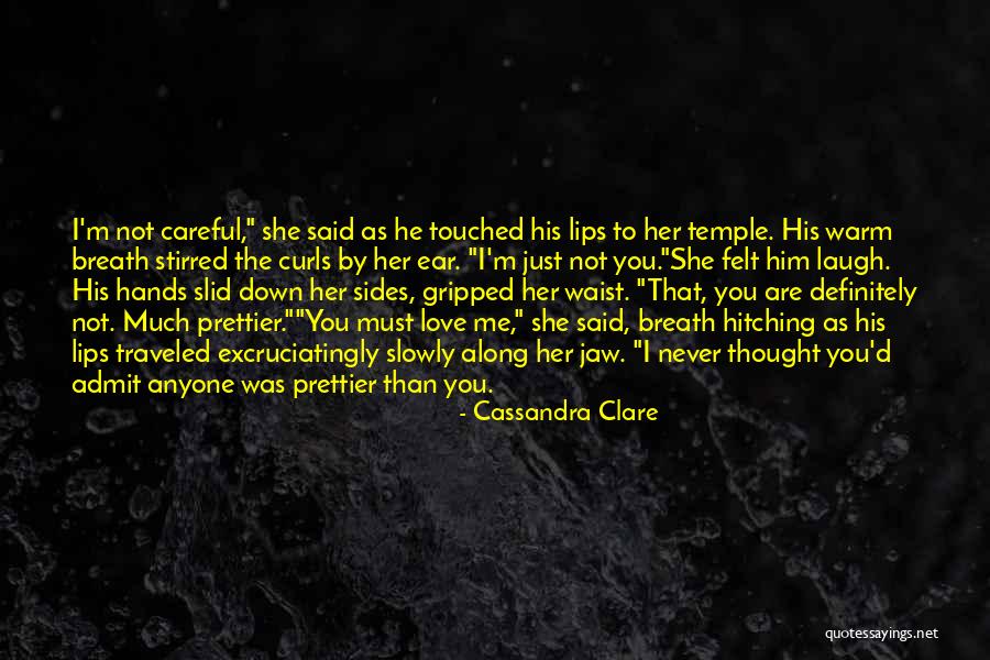 She's Prettier Than Quotes By Cassandra Clare She's Prettier Than Quotes By Cassandra Clare