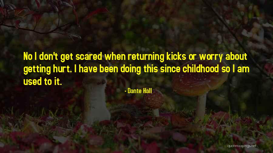 She's Scared Of Getting Hurt Quotes By Dante Hall