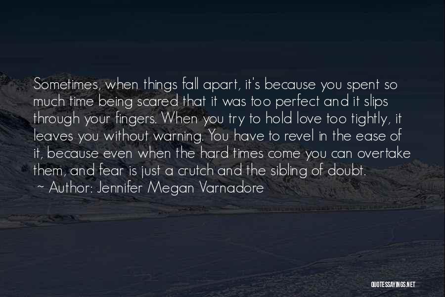 She's Scared To Fall In Love Quotes By Jennifer Megan Varnadore