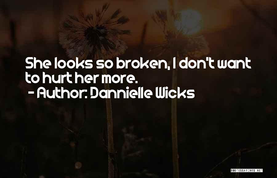 She's So Broken Quotes By Dannielle Wicks