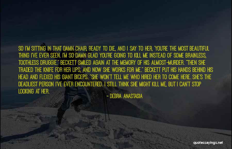 She's So Damn Beautiful Quotes By Debra Anastasia She's So Damn Beautiful Quotes By Debra Anastasia