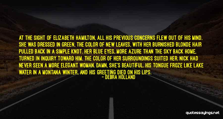 She's So Damn Beautiful Quotes By Debra Holland She's So Damn Beautiful Quotes By Debra Holland