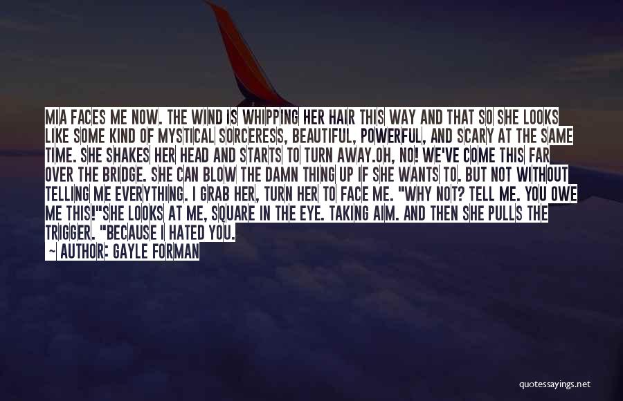 She's So Damn Beautiful Quotes By Gayle Forman