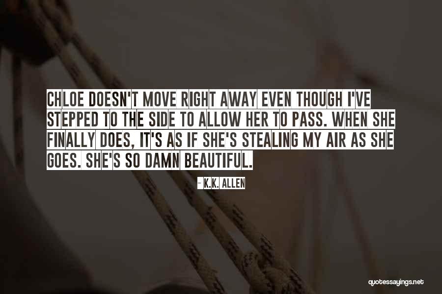 She's So Damn Beautiful Quotes By K.K. Allen