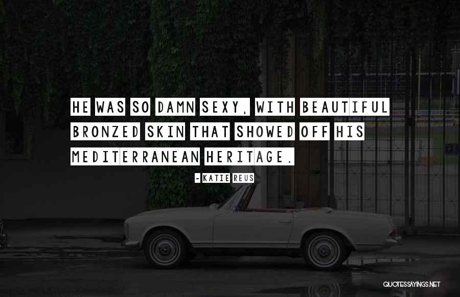 She's So Damn Beautiful Quotes By Katie Reus