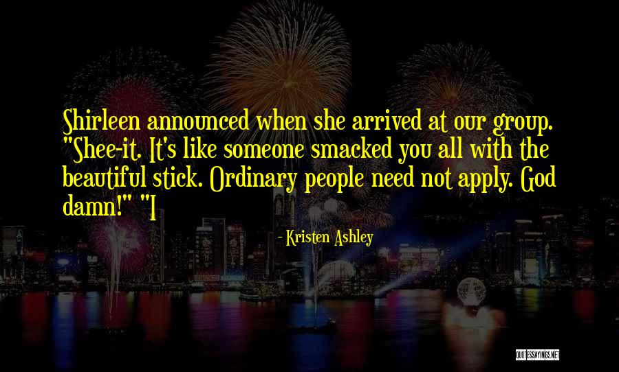 She's So Damn Beautiful Quotes By Kristen Ashley She's So Damn Beautiful Quotes By Kristen Ashley