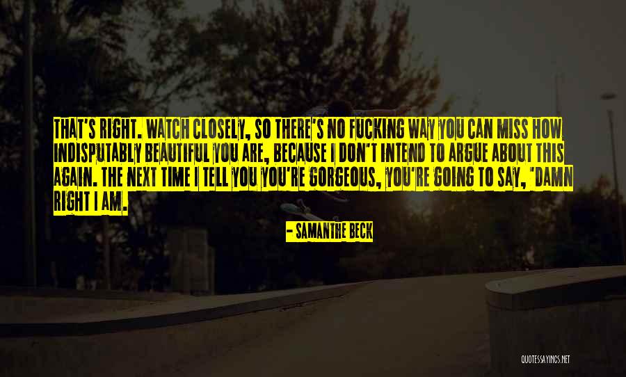 She's So Damn Beautiful Quotes By Samanthe Beck She's So Damn Beautiful Quotes By Samanthe Beck