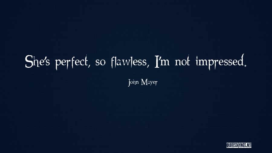 She's So Perfect Quotes By John Mayer