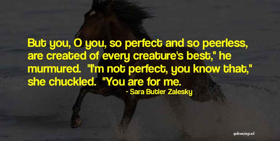 She's So Perfect Quotes By Sara Butler Zalesky