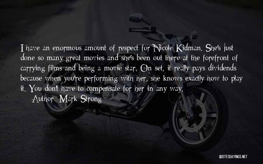 She's Strong Because Quotes By Mark Strong