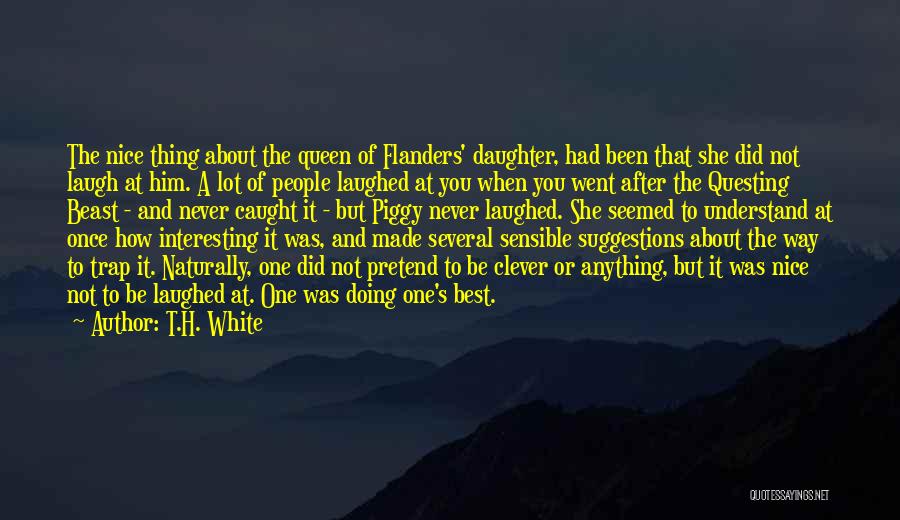 She's The Best Thing Quotes By T.H. White