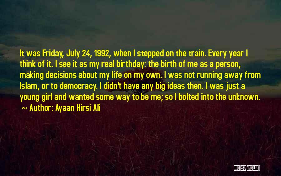 She's The Birthday Girl Quotes By Ayaan Hirsi Ali