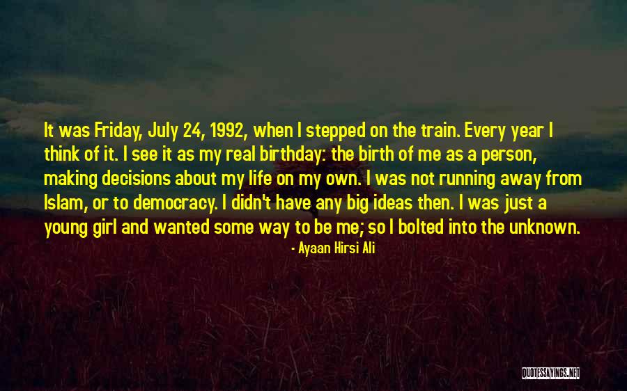 She's The Birthday Girl Quotes By Ayaan Hirsi Ali She's The Birthday Girl Quotes By Ayaan Hirsi Ali