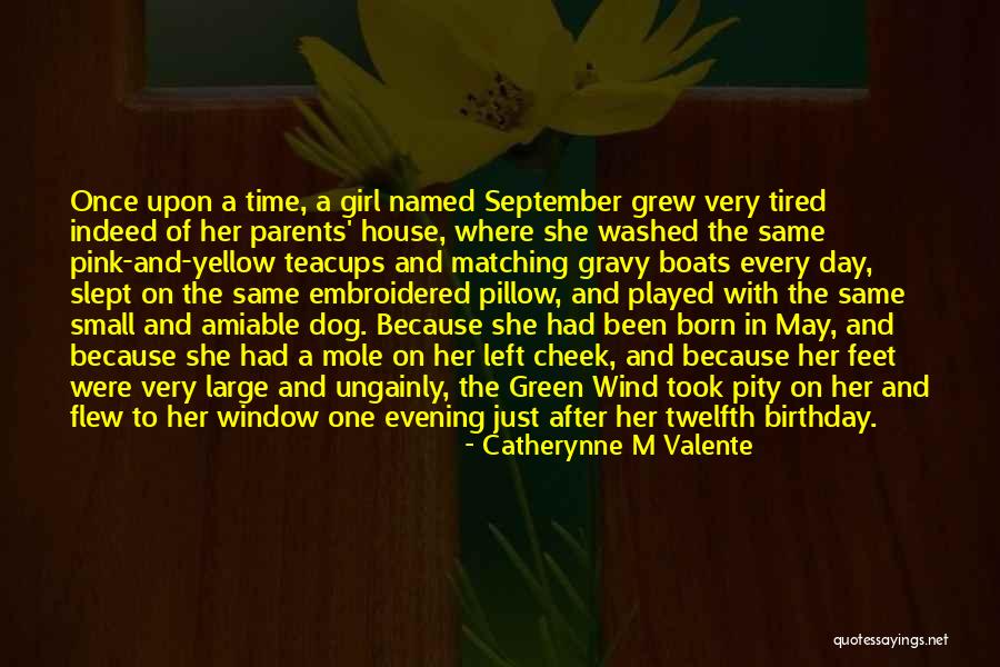 She's The Birthday Girl Quotes By Catherynne M Valente She's The Birthday Girl Quotes By Catherynne M Valente