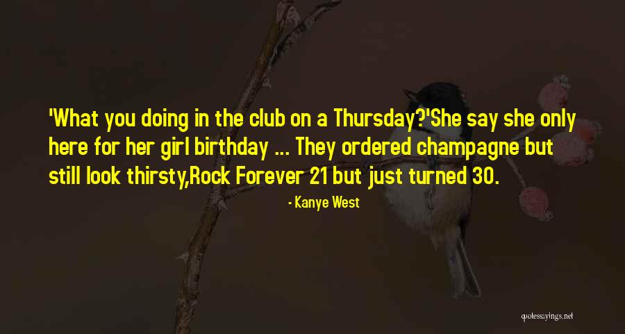 She's The Birthday Girl Quotes By Kanye West She's The Birthday Girl Quotes By Kanye West