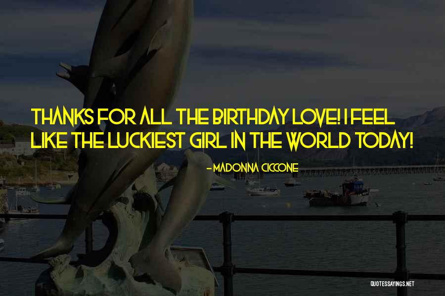 She's The Birthday Girl Quotes By Madonna Ciccone