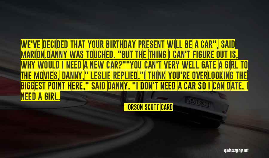She's The Birthday Girl Quotes By Orson Scott Card She's The Birthday Girl Quotes By Orson Scott Card