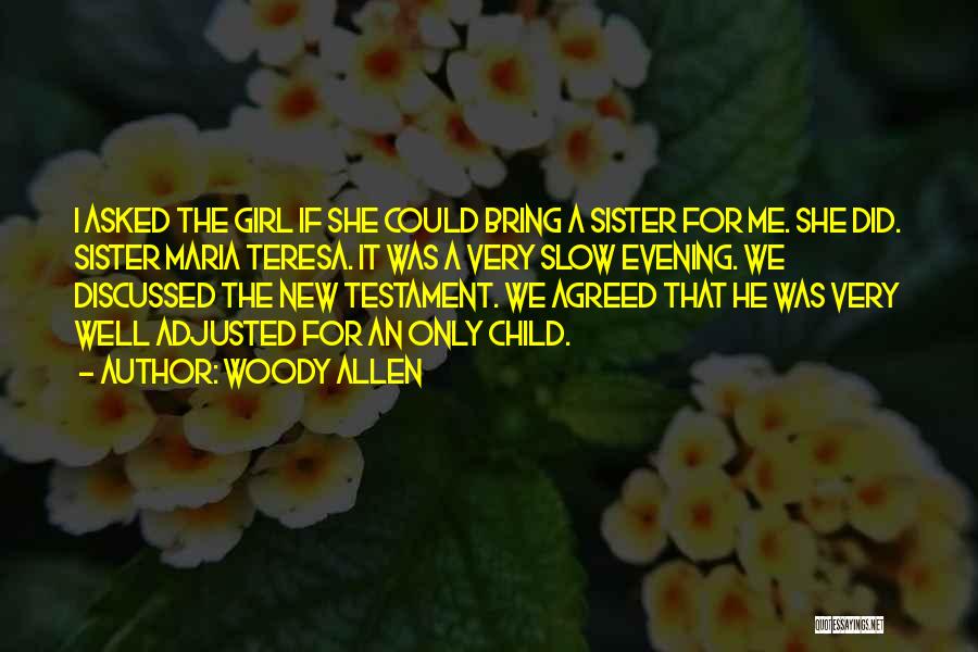 She's The Only Girl For Me Quotes By Woody Allen