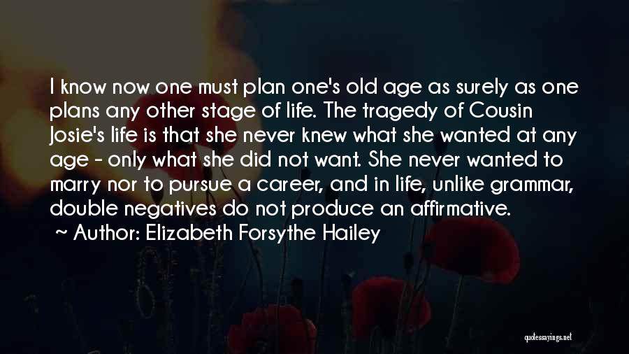 She's The Only One I Want Quotes By Elizabeth Forsythe Hailey