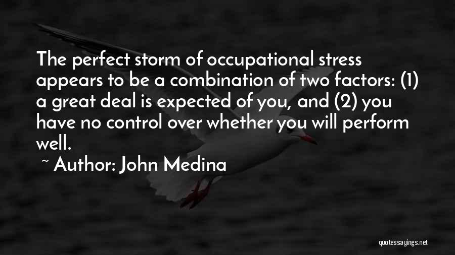 She's The Perfect Storm Quotes By John Medina