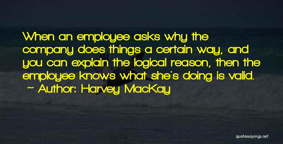 She's The Reason Why Quotes By Harvey MacKay