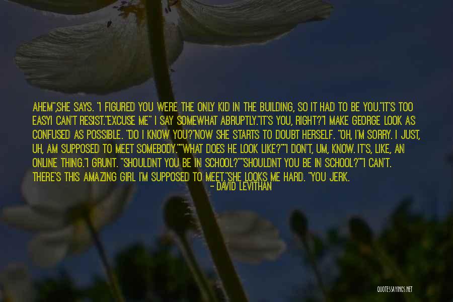 She's The Right Girl Quotes By David Levithan She's The Right Girl Quotes By David Levithan