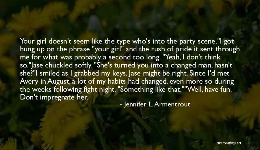 She's The Right Girl Quotes By Jennifer L. Armentrout She's The Right Girl Quotes By Jennifer L. Armentrout