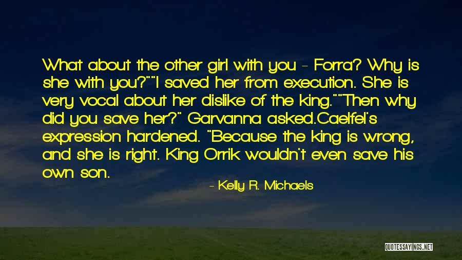 She's The Right Girl Quotes By Kelly R. Michaels She's The Right Girl Quotes By Kelly R. Michaels
