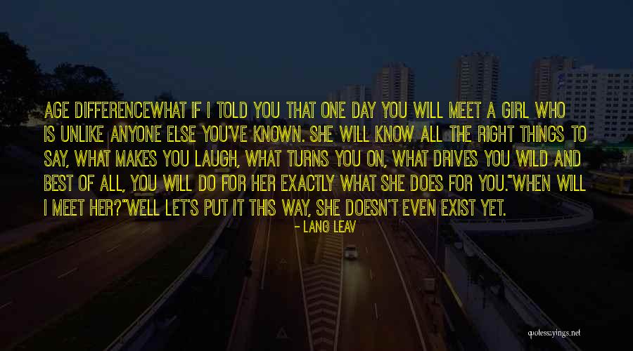 She's The Right Girl Quotes By Lang Leav She's The Right Girl Quotes By Lang Leav