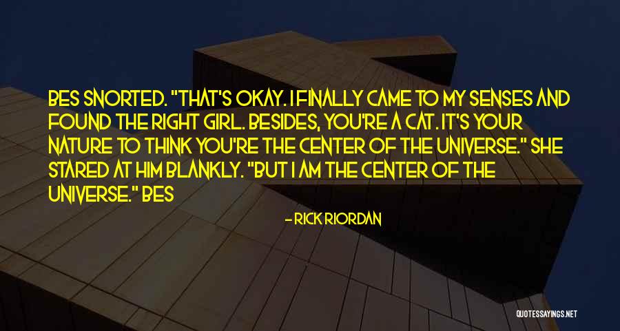 She's The Right Girl Quotes By Rick Riordan She's The Right Girl Quotes By Rick Riordan