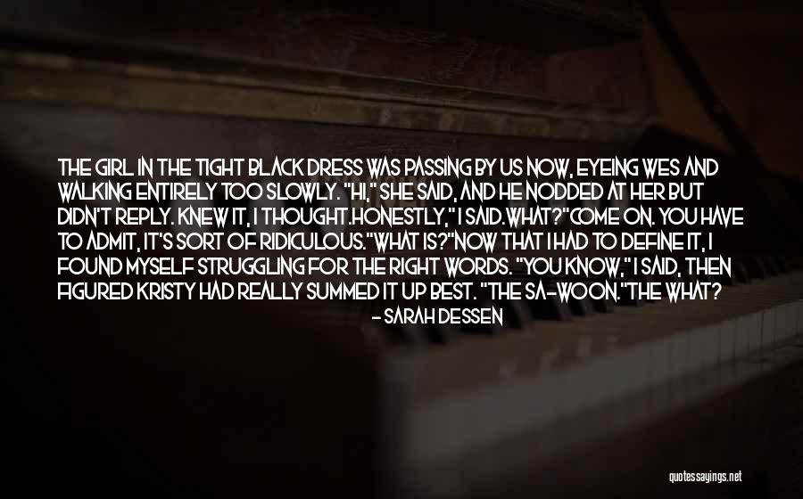 She's The Right Girl Quotes By Sarah Dessen She's The Right Girl Quotes By Sarah Dessen