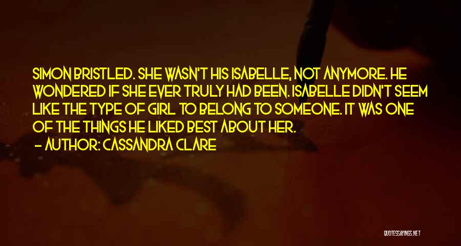 She's The Type Of Girl Quotes By Cassandra Clare
