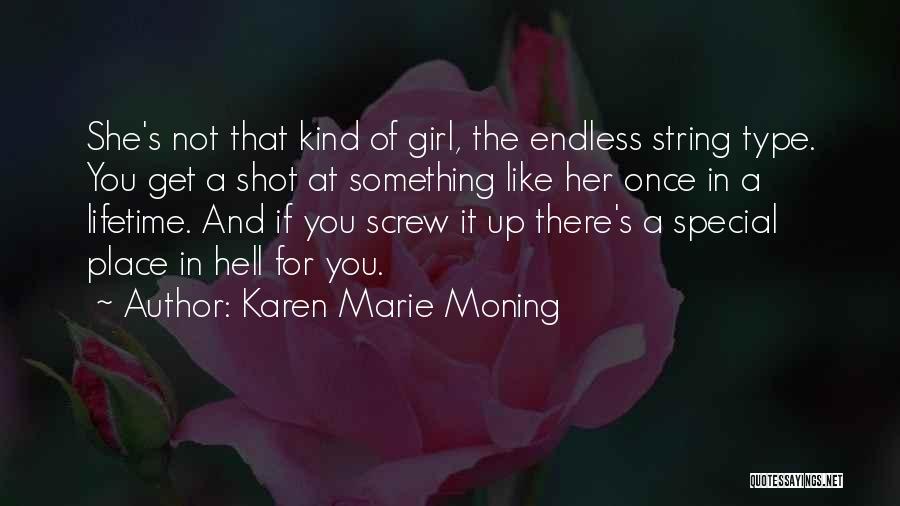 She's The Type Of Girl Quotes By Karen Marie Moning