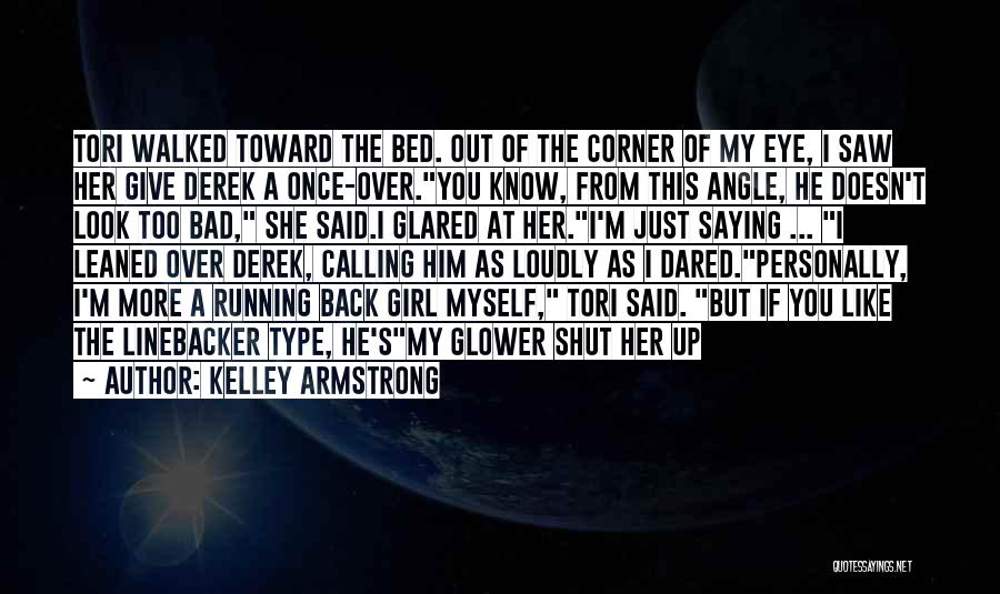 She's The Type Of Girl Quotes By Kelley Armstrong