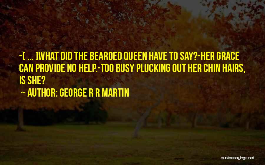 She's Too Busy Quotes By George R R Martin