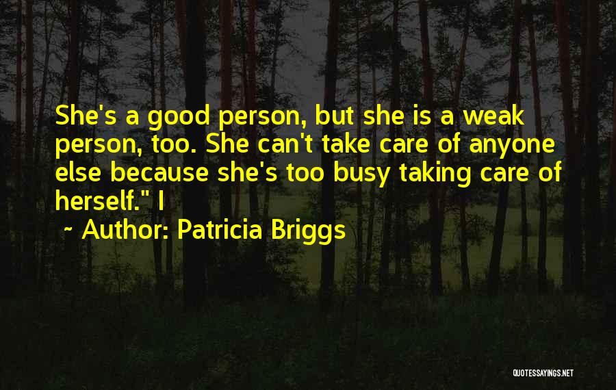 She's Too Busy Quotes By Patricia Briggs