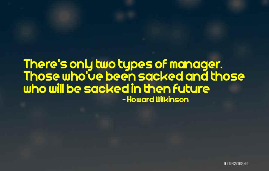 Shevin Chithalka Quotes By Howard Wilkinson Shevin Chithalka Quotes By Howard Wilkinson