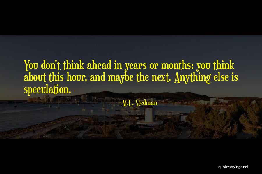 Sheyra Hernandez Quotes By M.L. Stedman Sheyra Hernandez Quotes By M.L. Stedman