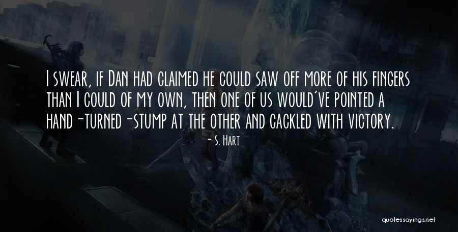 Shezad Rokerya Quotes By S. Hart Shezad Rokerya Quotes By S. Hart