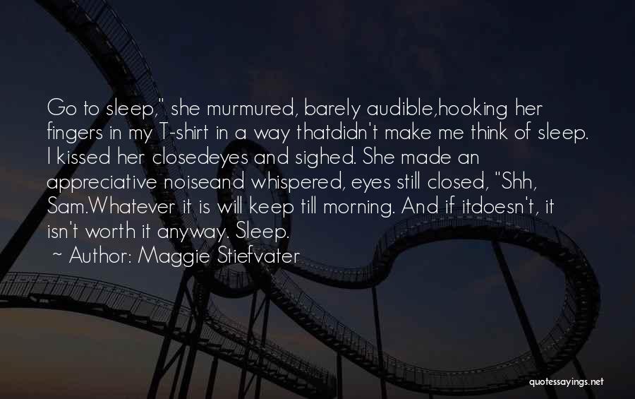 Shh Quotes By Maggie Stiefvater