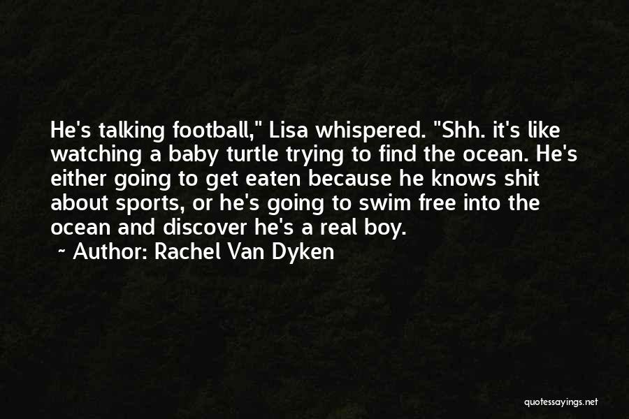 Shh Quotes By Rachel Van Dyken