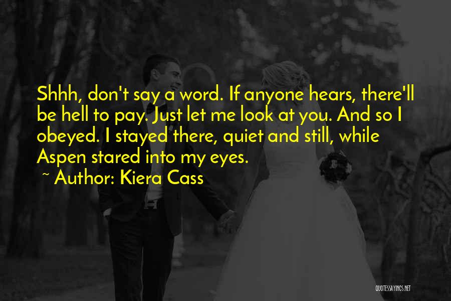 Shhh Quotes By Kiera Cass