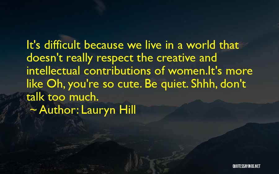 Shhh Quotes By Lauryn Hill