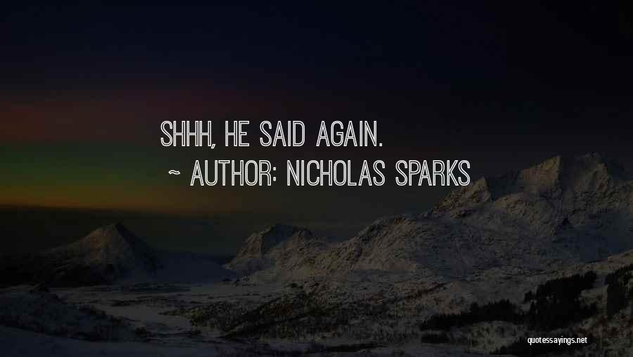 Shhh Quotes By Nicholas Sparks