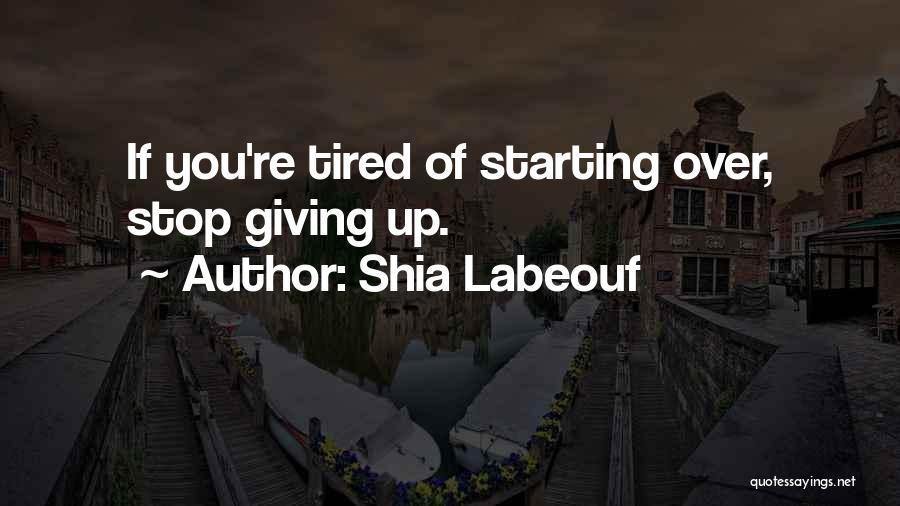 Shia Labeouf Inspirational Quotes By Shia Labeouf