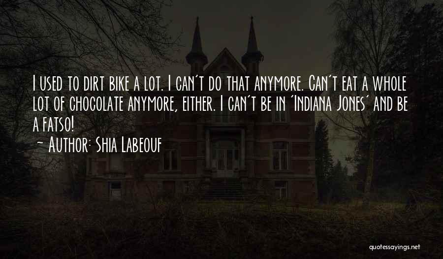 Shia Labeouf Quotes 218914