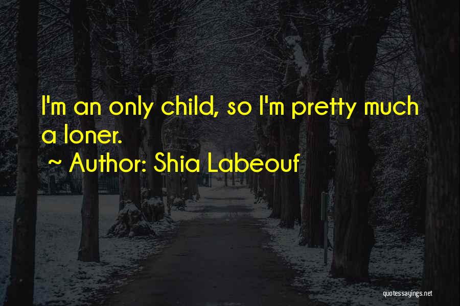 Shia Labeouf Quotes 627609