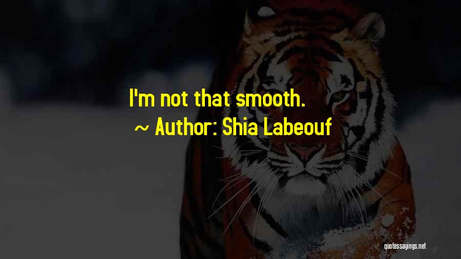 Shia Labeouf Quotes 693227