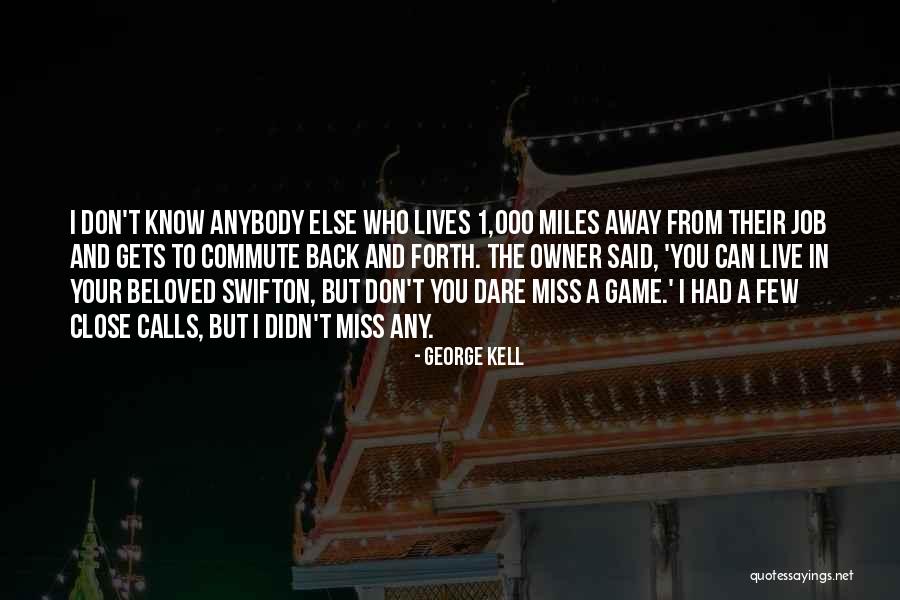 Shiben Banerji Quotes By George Kell Shiben Banerji Quotes By George Kell